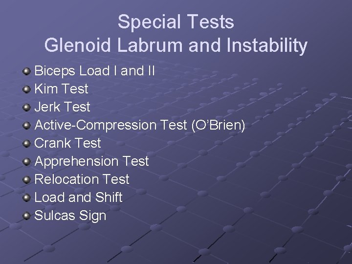 Special Tests Glenoid Labrum and Instability Biceps Load I and II Kim Test Jerk