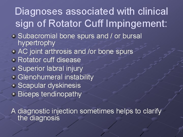 Diagnoses associated with clinical sign of Rotator Cuff Impingement: Subacromial bone spurs and /
