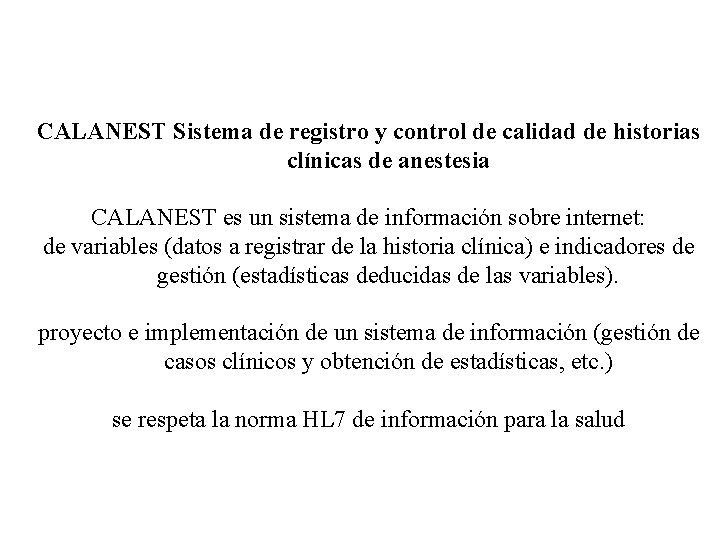 CALANEST Sistema de registro y control de calidad de historias clínicas de anestesia CALANEST