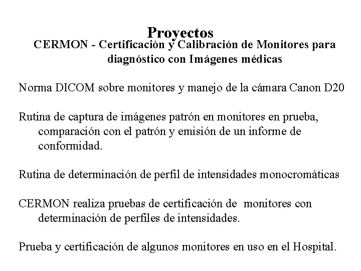 Proyectos CERMON - Certificación y Calibración de Monitores para diagnóstico con Imágenes médicas Norma