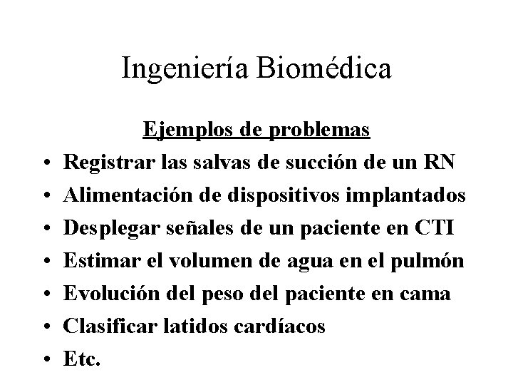 Ingeniería Biomédica • • Ejemplos de problemas Registrar las salvas de succión de un