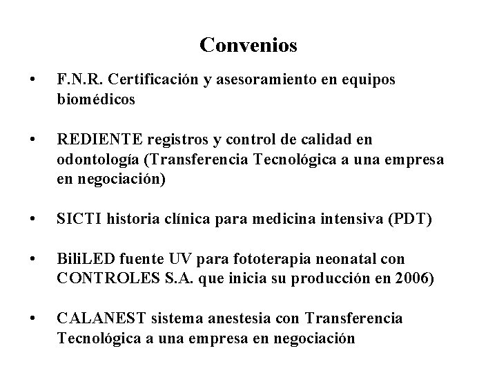 Convenios • F. N. R. Certificación y asesoramiento en equipos biomédicos • REDIENTE registros