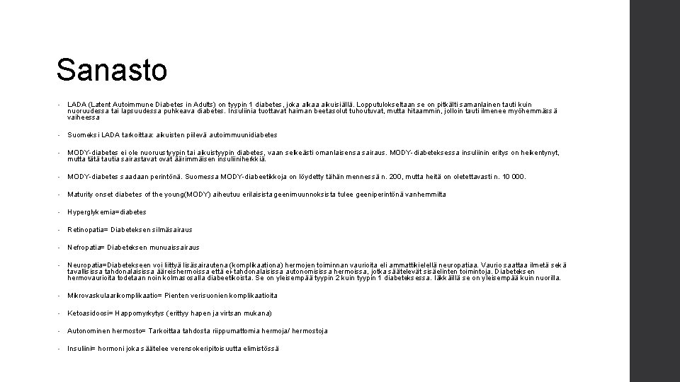 Sanasto • LADA (Latent Autoimmune Diabetes in Adults) on tyypin 1 diabetes, joka alkaa