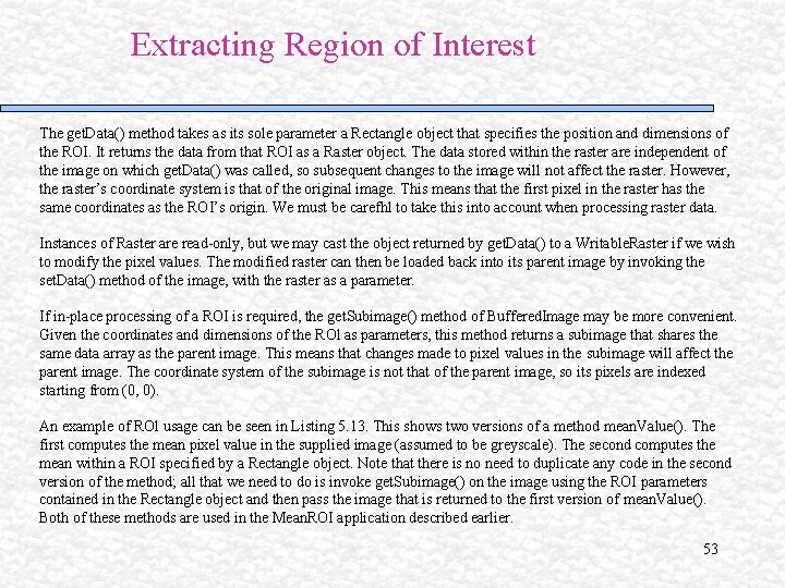Extracting Region of Interest The get. Data() method takes as its sole parameter a Extracting Region of Interest The get. Data() method takes as its sole parameter a