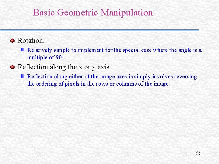 Basic Geometric Manipulation Rotation. Relatively simple to implement for the special case where the Basic Geometric Manipulation Rotation. Relatively simple to implement for the special case where the