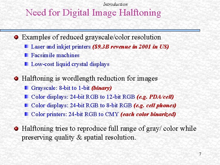 Introduction Need for Digital Image Halftoning Examples of reduced grayscale/color resolution Laser and inkjet Introduction Need for Digital Image Halftoning Examples of reduced grayscale/color resolution Laser and inkjet