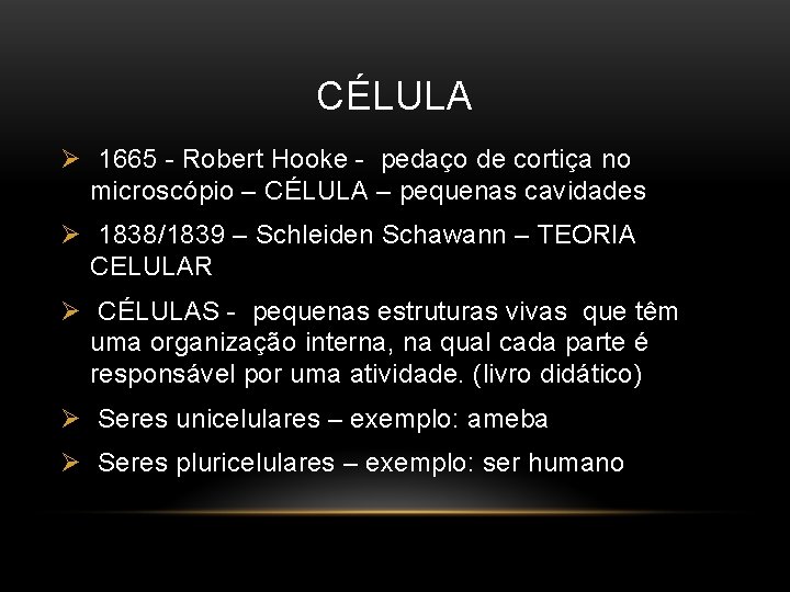 CÉLULA Ø 1665 - Robert Hooke - pedaço de cortiça no microscópio – CÉLULA