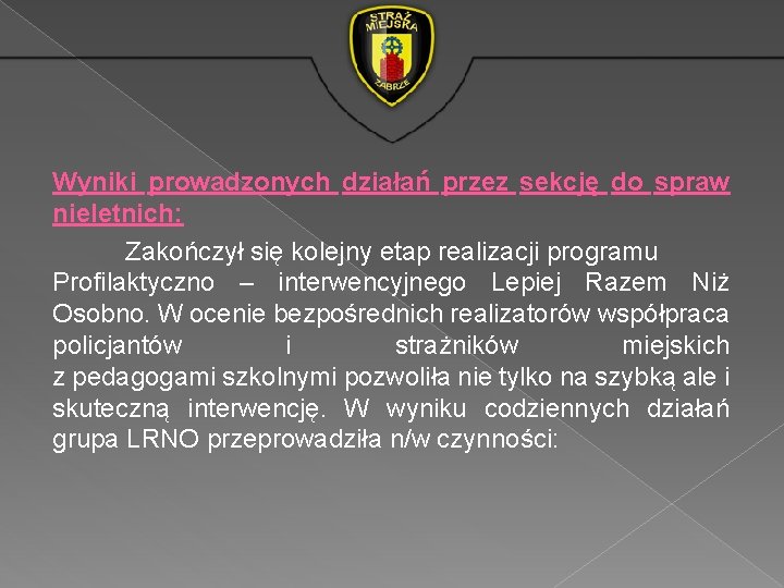 Wyniki prowadzonych działań przez sekcję do spraw nieletnich: Zakończył się kolejny etap realizacji programu