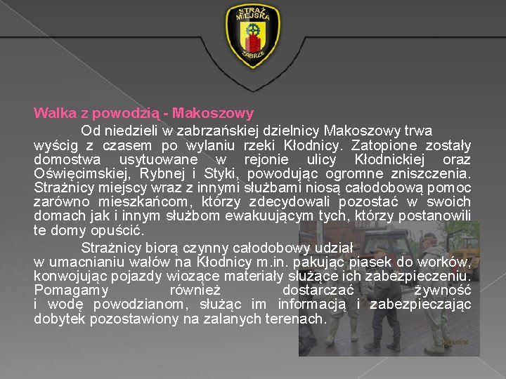 Walka z powodzią - Makoszowy Od niedzieli w zabrzańskiej dzielnicy Makoszowy trwa wyścig z Walka z powodzią - Makoszowy Od niedzieli w zabrzańskiej dzielnicy Makoszowy trwa wyścig z