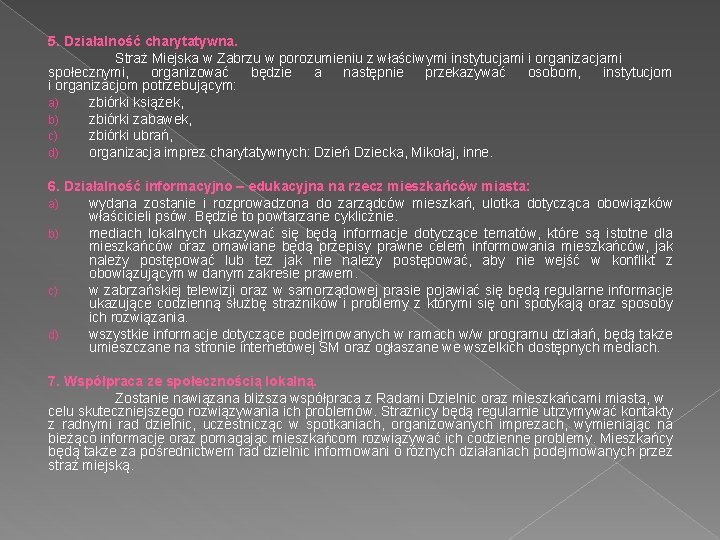 5. Działalność charytatywna. Straż Miejska w Zabrzu w porozumieniu z właściwymi instytucjami i organizacjami 5. Działalność charytatywna. Straż Miejska w Zabrzu w porozumieniu z właściwymi instytucjami i organizacjami