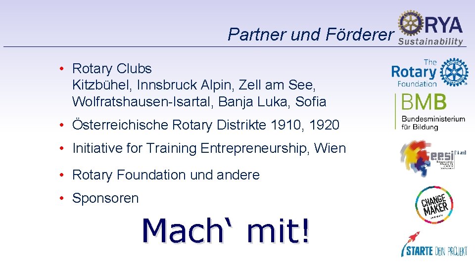 Partner und Förderer • Rotary Clubs Kitzbühel, Innsbruck Alpin, Zell am See, Wolfratshausen-Isartal, Banja