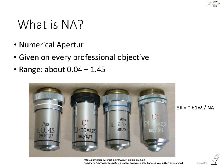 What is NA? • Numerical Apertur • Given on every professional objective • Range: