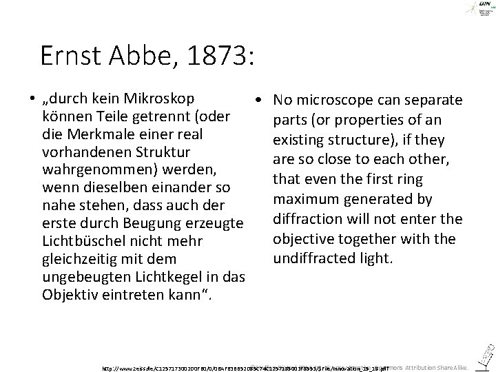 Ernst Abbe, 1873: • „durch kein Mikroskop • No microscope can separate können Teile
