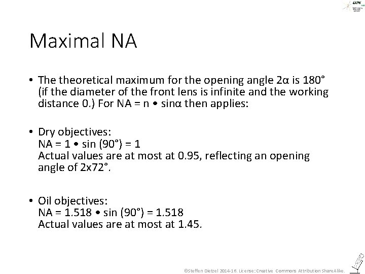 Maximal NA • The theoretical maximum for the opening angle 2α is 180° (if