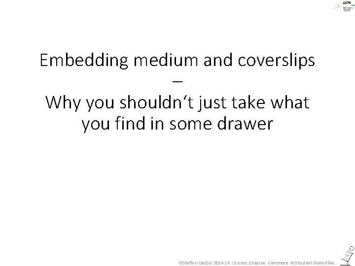 Embedding medium and coverslips – Why you shouldn‘t just take what you find in