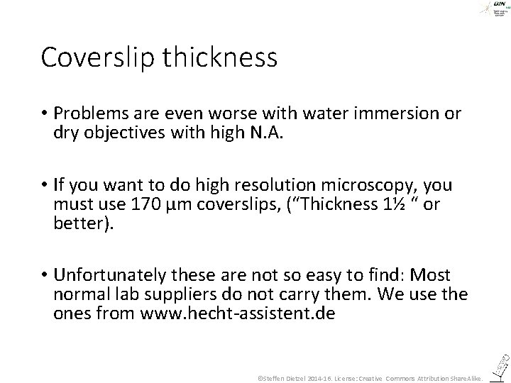 Coverslip thickness • Problems are even worse with water immersion or dry objectives with