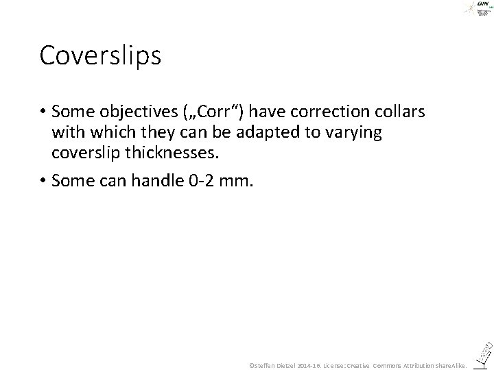 Coverslips • Some objectives („Corr“) have correction collars with which they can be adapted