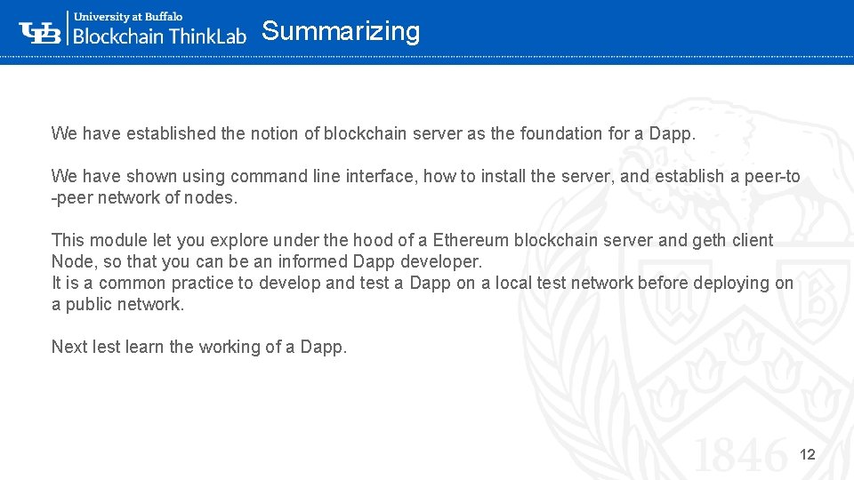 Summarizing We have established the notion of blockchain server as the foundation for a Summarizing We have established the notion of blockchain server as the foundation for a