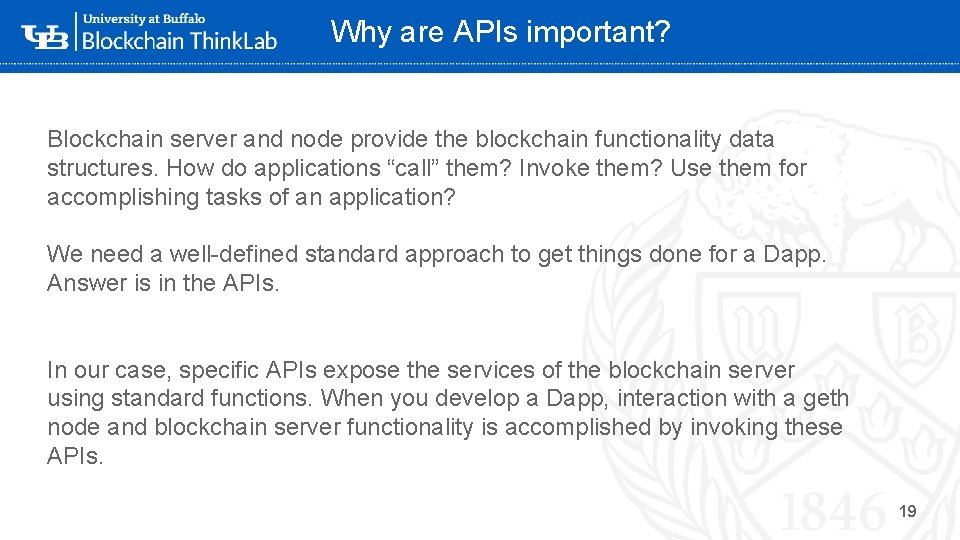 Why are APIs important? Blockchain server and node provide the blockchain functionality data structures. Why are APIs important? Blockchain server and node provide the blockchain functionality data structures.