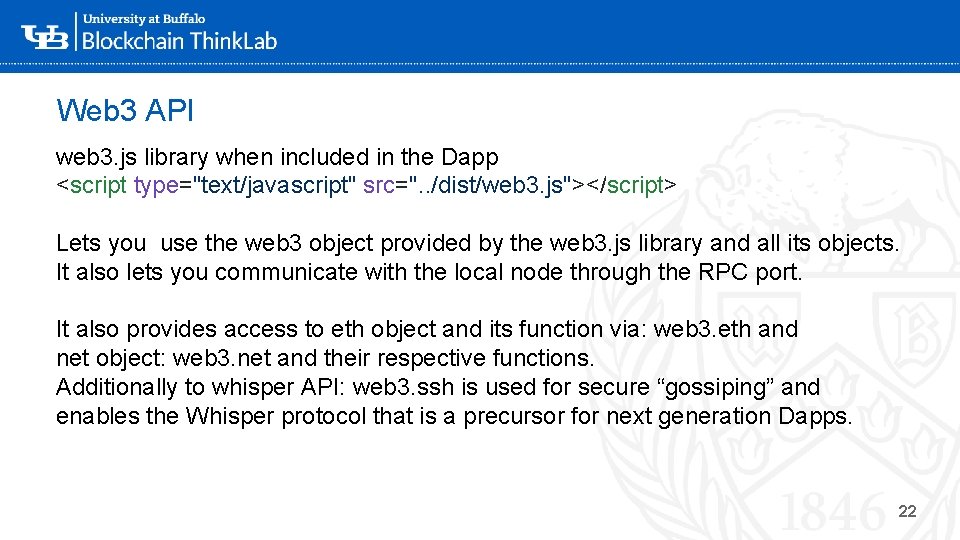 Web 3 API web 3. js library when included in the Dapp <script type="text/javascript" Web 3 API web 3. js library when included in the Dapp <script type="text/javascript"