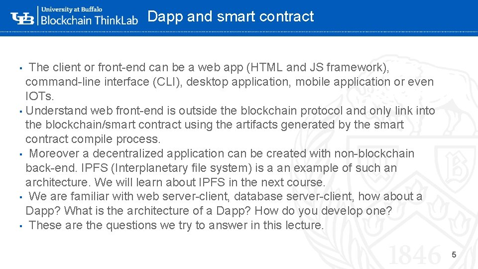 Dapp and smart contract The client or front-end can be a web app (HTML Dapp and smart contract The client or front-end can be a web app (HTML