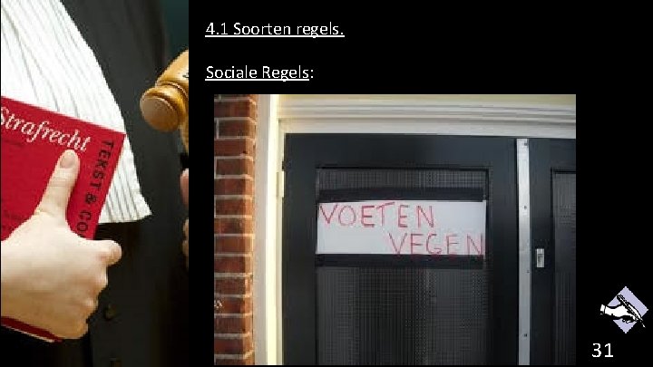 4. 1 Soorten regels. Sociale Regels: 31 