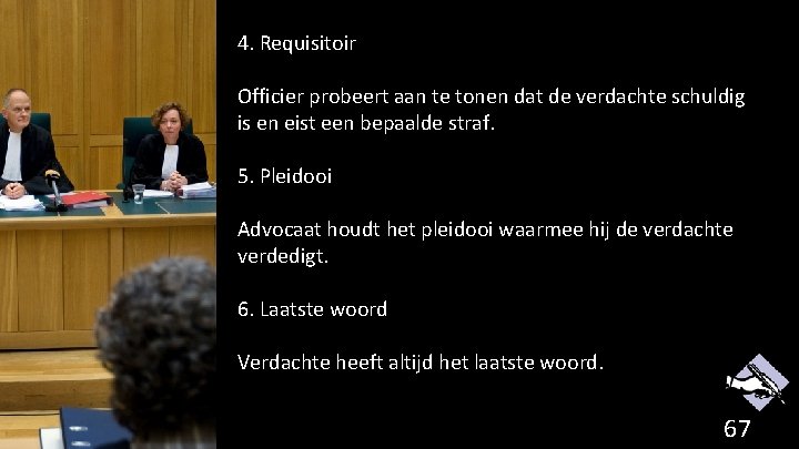 4. Requisitoir Officier probeert aan te tonen dat de verdachte schuldig is en eist