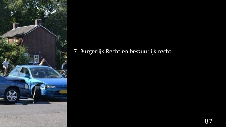 7. Burgerlijk Recht en bestuurlijk recht 87 