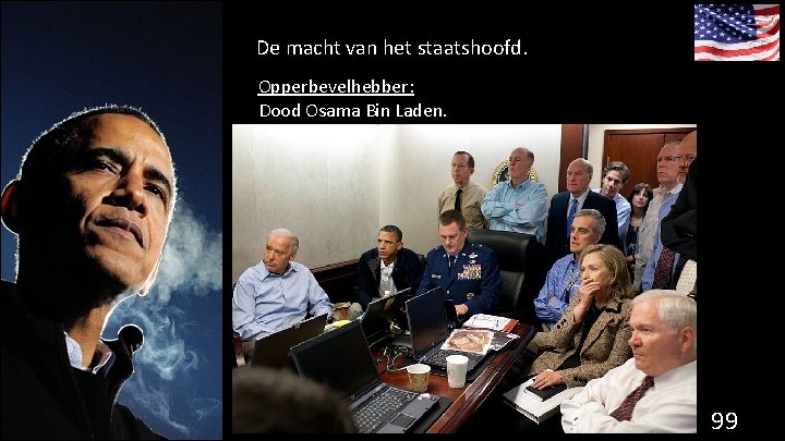 De macht van het staatshoofd. Opperbevelhebber: Dood Osama Bin Laden. 99 