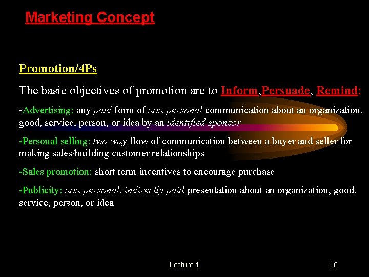Marketing Concept Promotion/4 Ps The basic objectives of promotion are to Inform, Persuade, Remind: