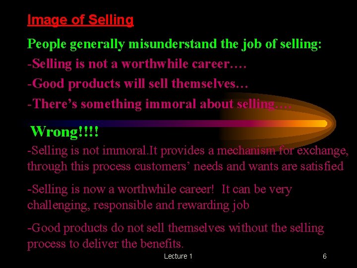 Image of Selling People generally misunderstand the job of selling: -Selling is not a