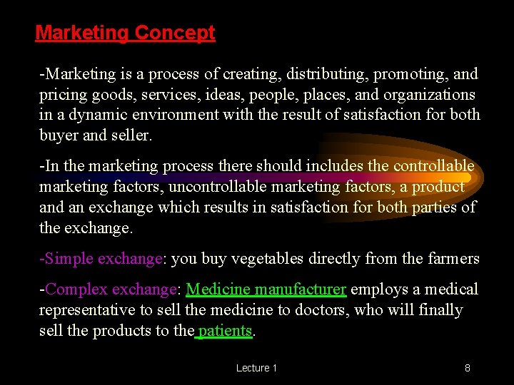 Marketing Concept -Marketing is a process of creating, distributing, promoting, and pricing goods, services,