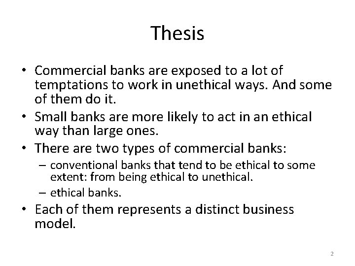 Thesis • Commercial banks are exposed to a lot of temptations to work in