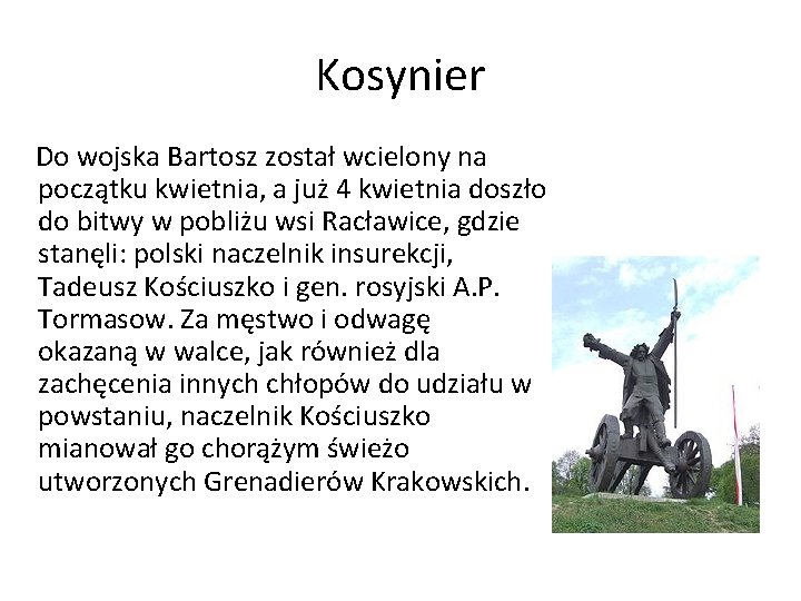 Kosynier Do wojska Bartosz został wcielony na początku kwietnia, a już 4 kwietnia doszło