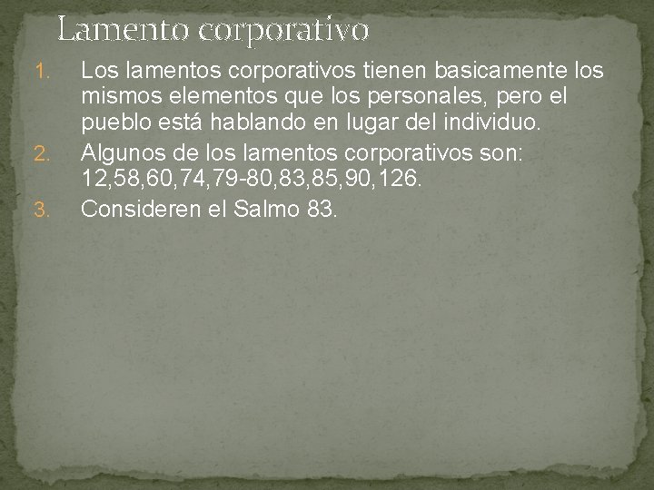 Lamento corporativo 1. 2. 3. Los lamentos corporativos tienen basicamente los mismos elementos que