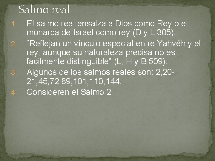 Salmo real 1. 2. 3. 4. El salmo real ensalza a Dios como Rey