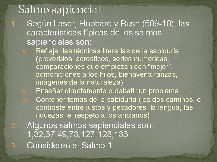 Salmo sapiencial 1. Según Lasor, Hubbard y Bush (509 -10), las características típicas de