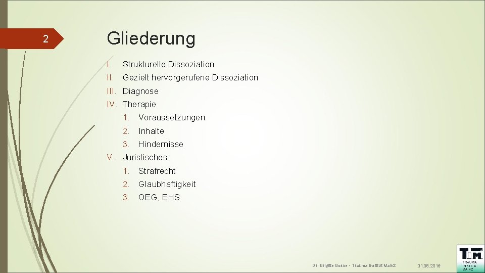 2 Gliederung I. Strukturelle Dissoziation II. Gezielt hervorgerufene Dissoziation III. Diagnose IV. Therapie 1.