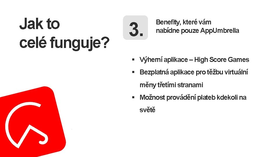 Jak to celé funguje? 3. Benefity, které vám nabídne pouze App. Umbrella § Výherní