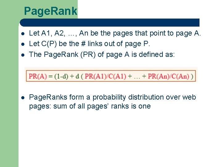 Page. Rank l l Let A 1, A 2, …, An be the pages