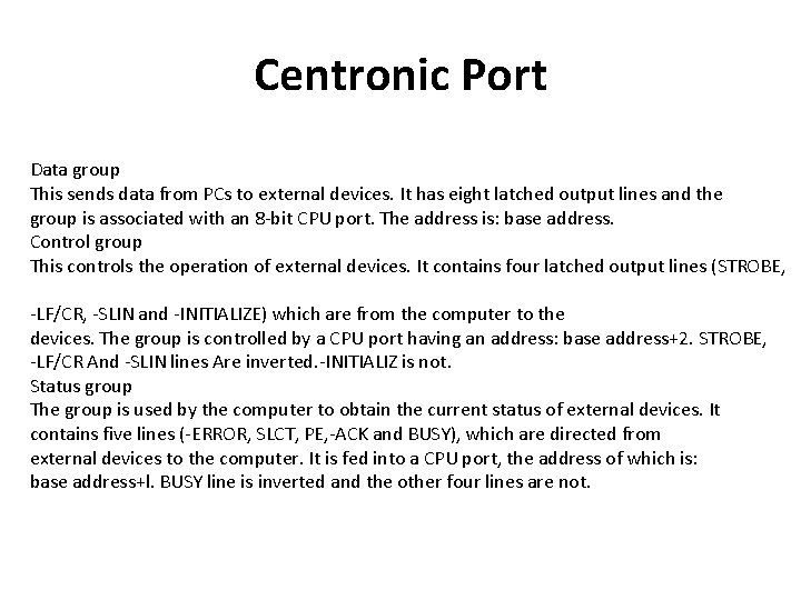 Centronic Port Data group This sends data from PCs to external devices. It has Centronic Port Data group This sends data from PCs to external devices. It has