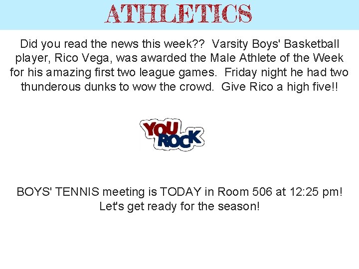 ATHLETICS Did you read the news this week? ? Varsity Boys' Basketball player, Rico