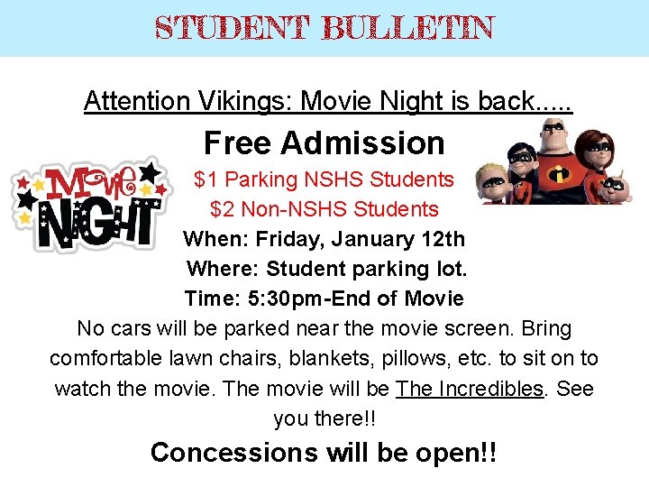 STUDENT BULLETIN Attention Vikings: Movie Night is back. . . Free Admission $1 Parking