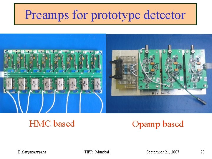 Preamps for prototype detector HMC based B. Satyanarayana Opamp based TIFR, Mumbai September 21,