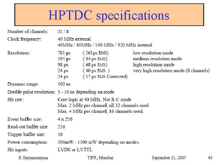 HPTDC specifications B. Satyanarayana TIFR, Mumbai September 21, 2007 46 