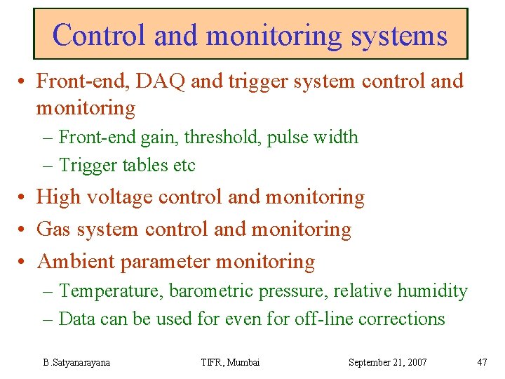 Control and monitoring systems • Front-end, DAQ and trigger system control and monitoring –