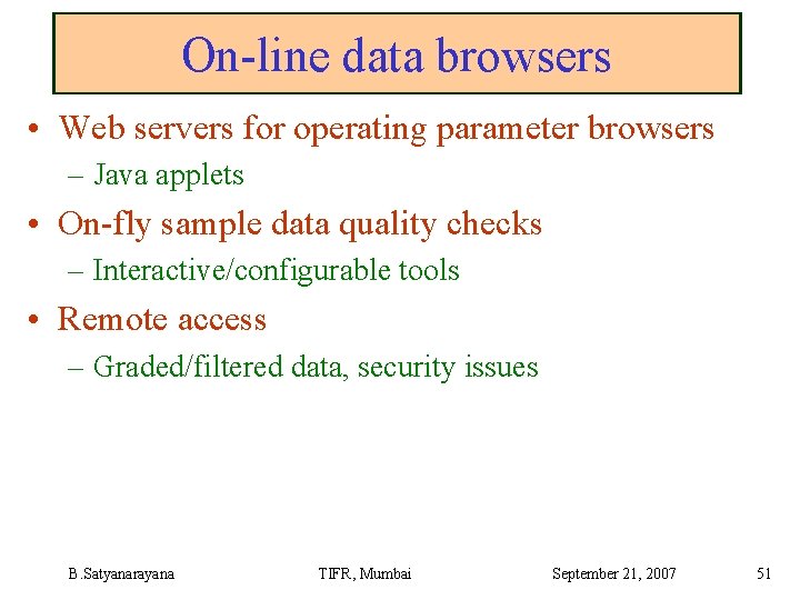 On-line data browsers • Web servers for operating parameter browsers – Java applets •