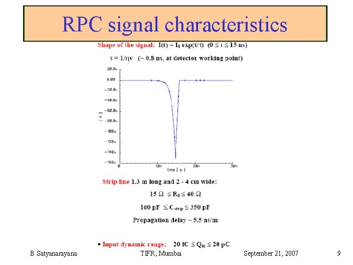 RPC signal characteristics B. Satyanarayana TIFR, Mumbai September 21, 2007 9 