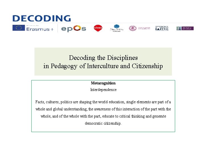 Decoding the Disciplines in Pedagogy of Interculture and Citizenship Metacognition Interdependence Facts, cultures, politics
