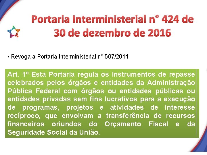Portaria Interministerial n° 424 de 30 de dezembro de 2016 § Revoga a Portaria Portaria Interministerial n° 424 de 30 de dezembro de 2016 § Revoga a Portaria